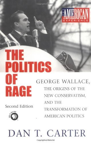 Dan T. Carter/The Politics of Rage@ George Wallace, the Origins of the New Conservati@0002 EDITION;